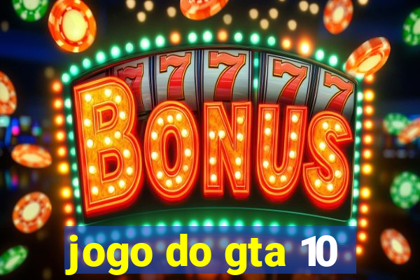 jogo do gta 10